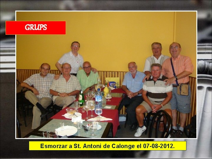 GRUPS Esmorzar a St. Antoni de Calonge el 07 -08 -2012. 