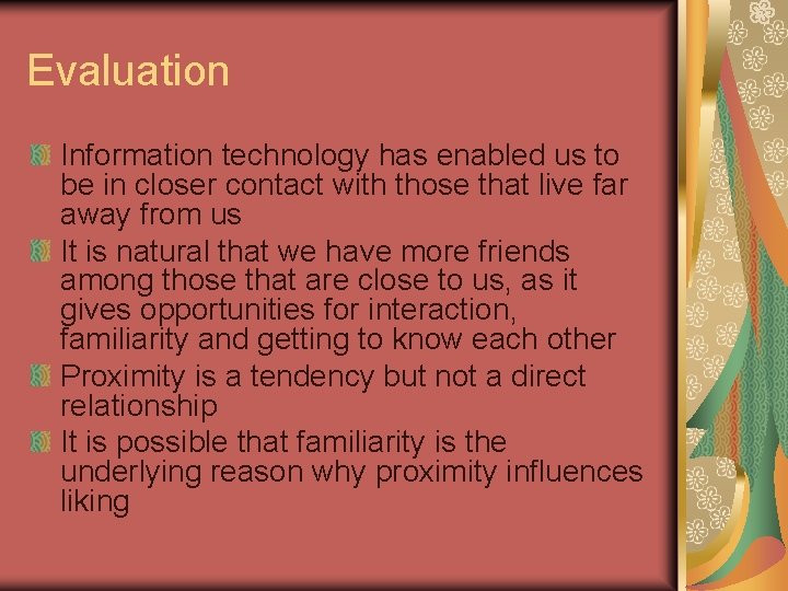 Evaluation Information technology has enabled us to be in closer contact with those that