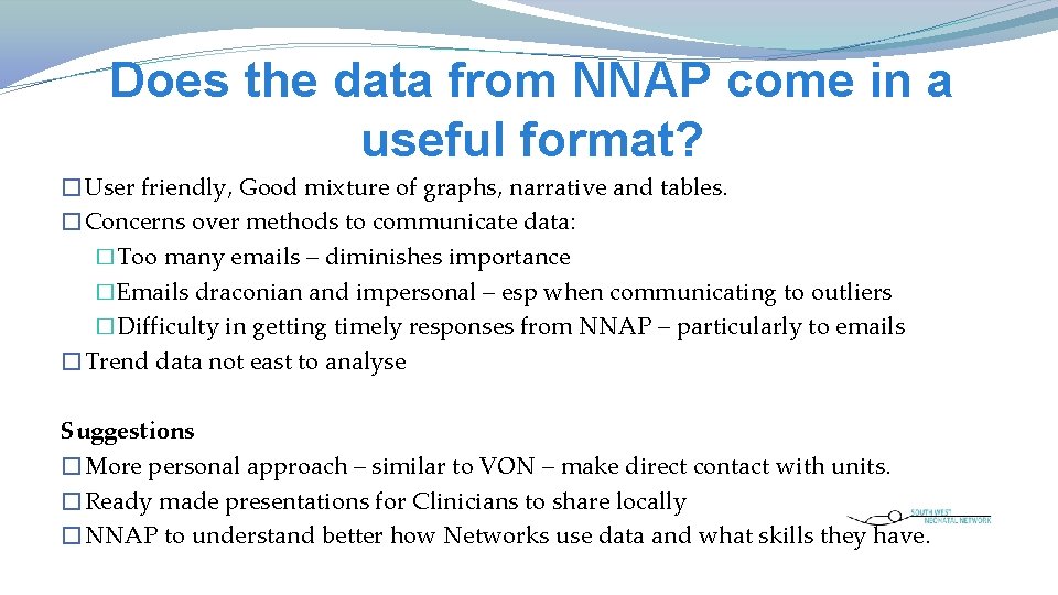 Does the data from NNAP come in a useful format? �User friendly, Good mixture Does the data from NNAP come in a useful format? �User friendly, Good mixture