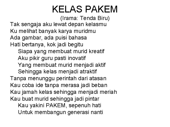 KELAS PAKEM (Irama: Tenda Biru) Tak sengaja aku lewat depan kelasmu Ku melihat banyak