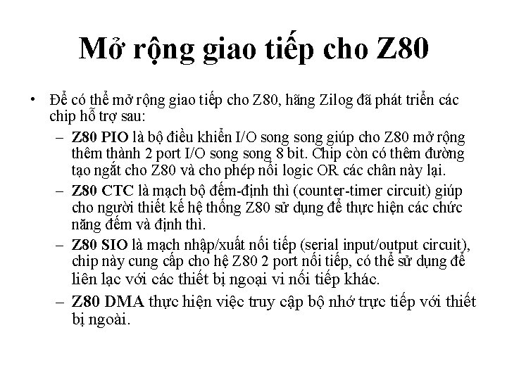 Mở rộng giao tiếp cho Z 80 • Để có thể mở rộng giao