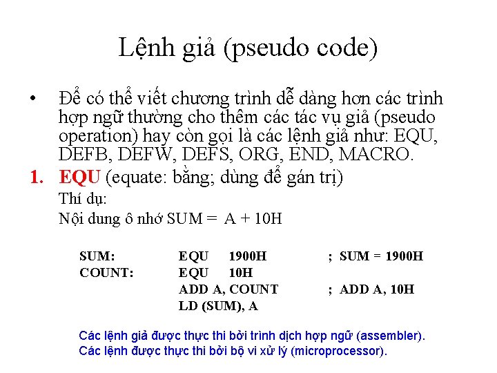 Lệnh giả (pseudo code) • Để có thể viết chương trình dễ dàng hơn