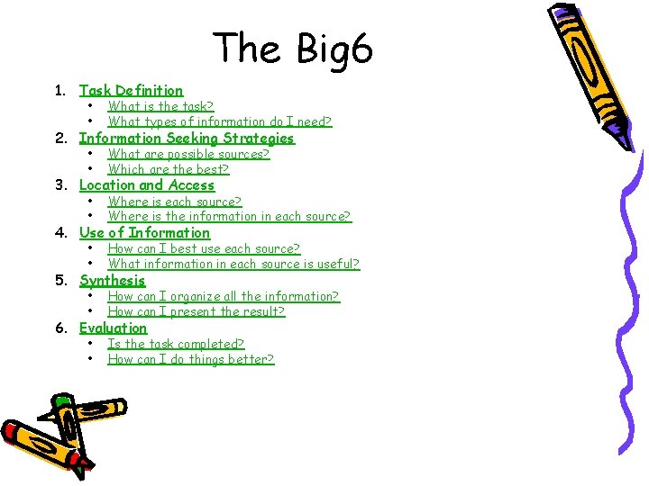 The Big 6 1. Task Definition • • What is the task? What types