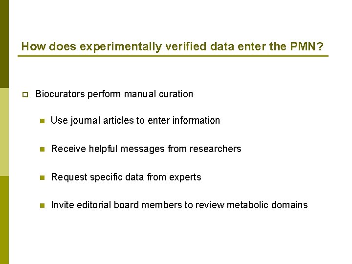 How does experimentally verified data enter the PMN? p Biocurators perform manual curation n