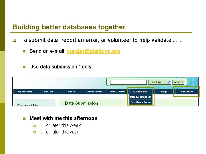 Building better databases together p To submit data, report an error, or volunteer to