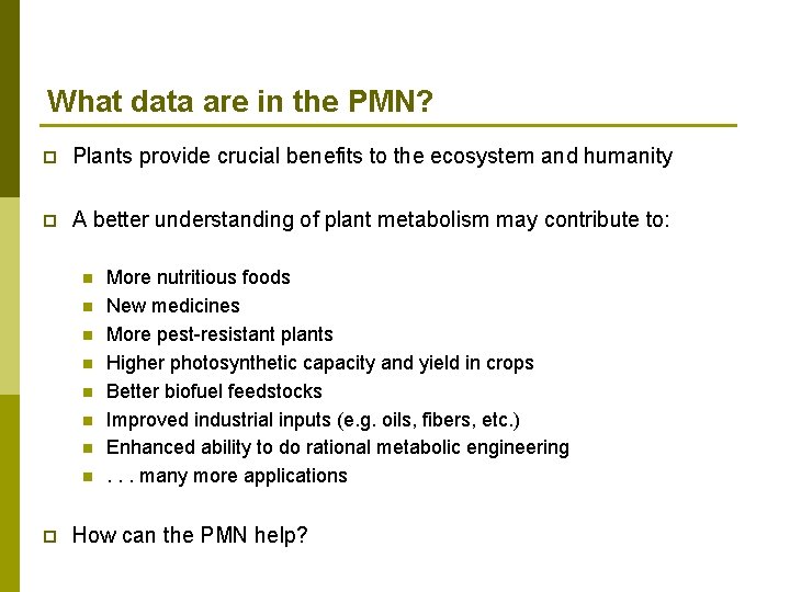 What data are in the PMN? p Plants provide crucial benefits to the ecosystem