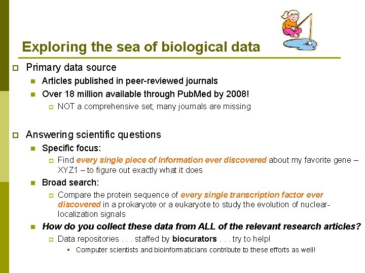Exploring the sea of biological data p Primary data source n n Articles published