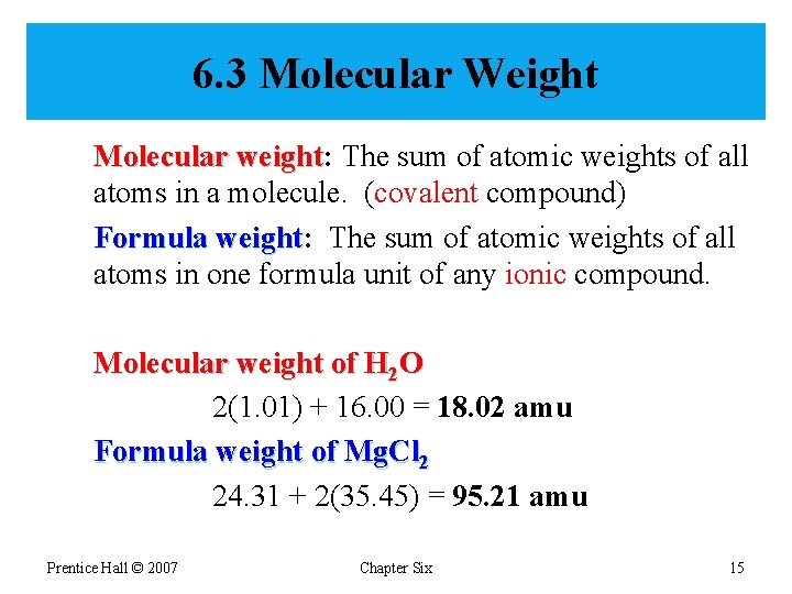 6. 3 Molecular Weight Molecular weight: weight The sum of atomic weights of all