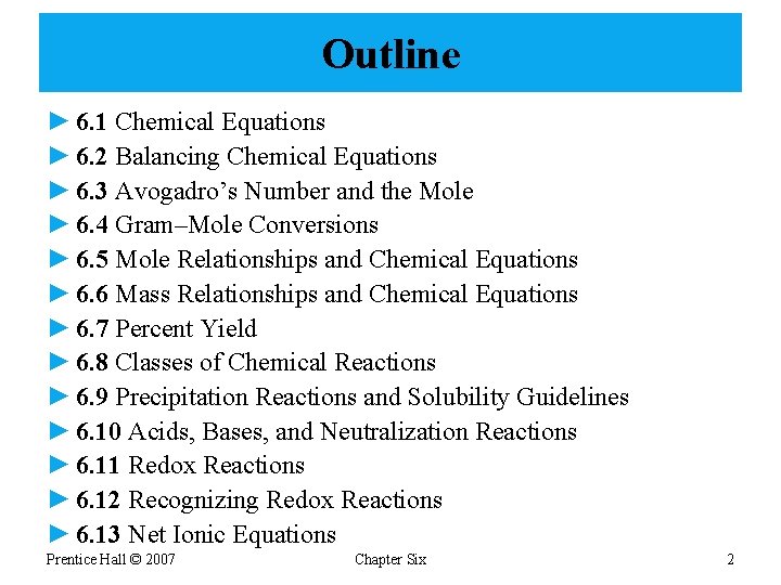 Outline ► 6. 1 Chemical Equations ► 6. 2 Balancing Chemical Equations ► 6.