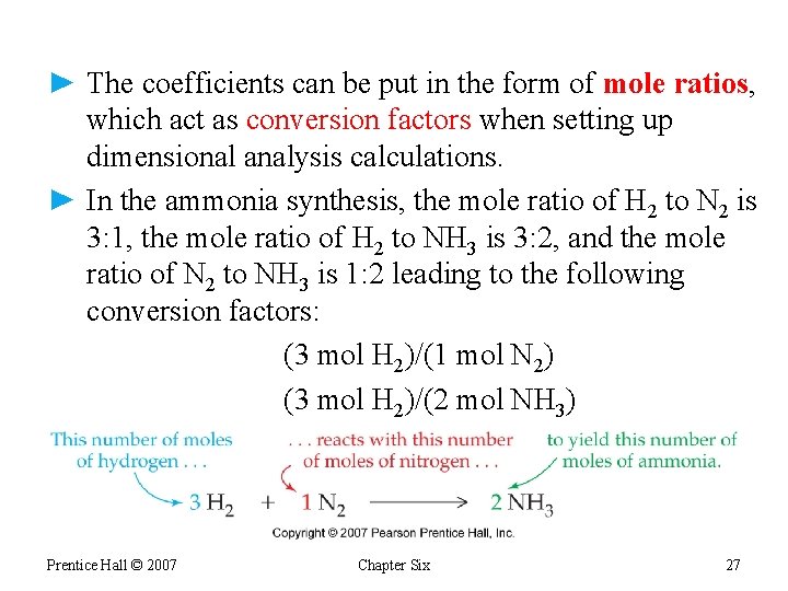 ► The coefficients can be put in the form of mole ratios, which act