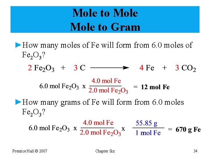 Mole to Gram ►How many moles of Fe will form from 6. 0 moles