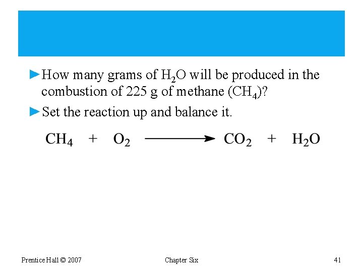 ►How many grams of H 2 O will be produced in the combustion of
