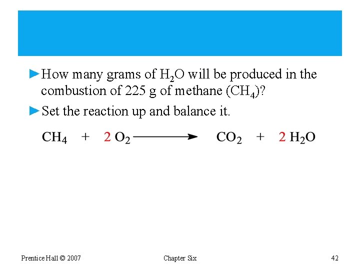 ►How many grams of H 2 O will be produced in the combustion of