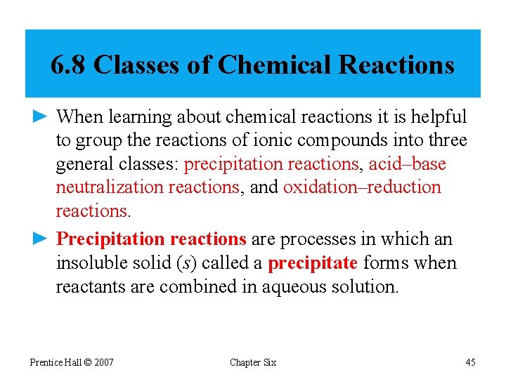 6. 8 Classes of Chemical Reactions ► When learning about chemical reactions it is