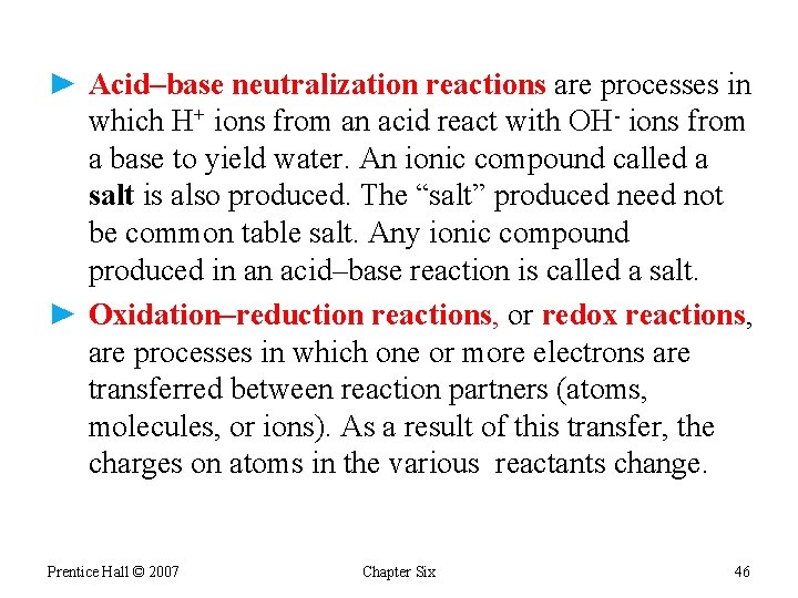 ► Acid–base neutralization reactions are processes in which H+ ions from an acid react