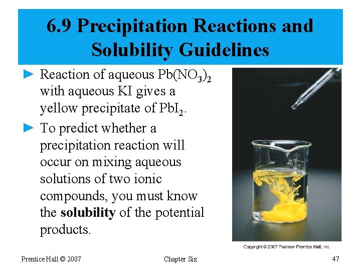 6. 9 Precipitation Reactions and Solubility Guidelines ► Reaction of aqueous Pb(NO 3)2 with