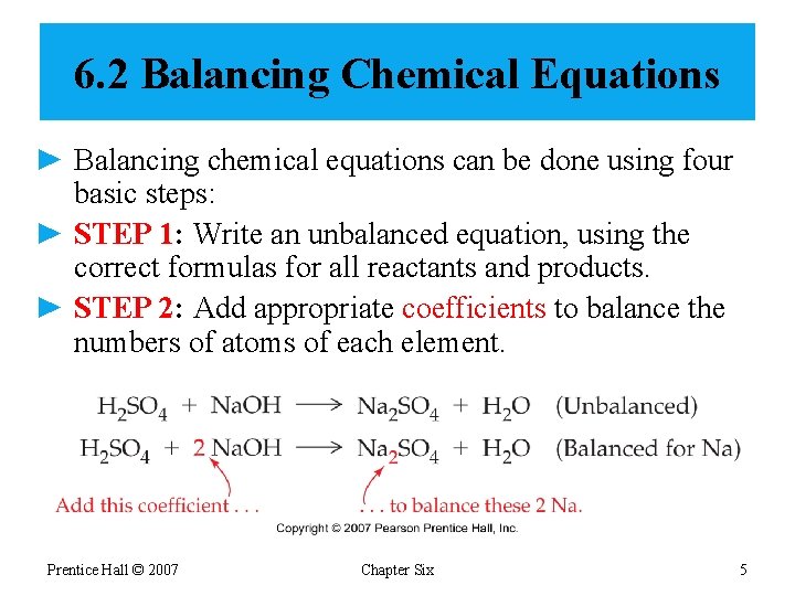 6. 2 Balancing Chemical Equations ► Balancing chemical equations can be done using four