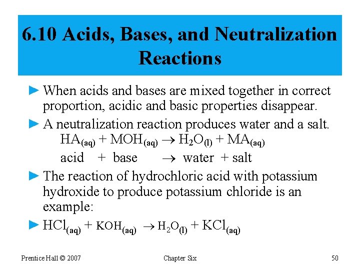 6. 10 Acids, Bases, and Neutralization Reactions ► When acids and bases are mixed
