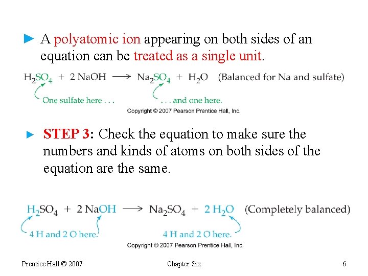 ► A polyatomic ion appearing on both sides of an equation can be treated