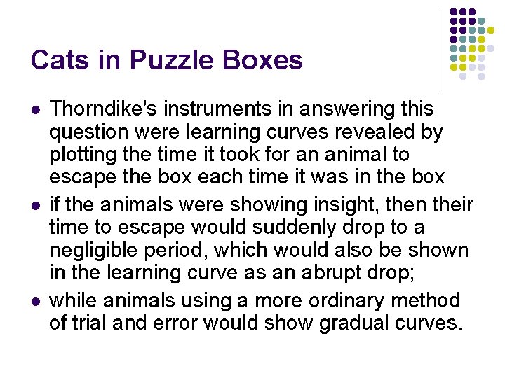 Cats in Puzzle Boxes l l l Thorndike's instruments in answering this question were