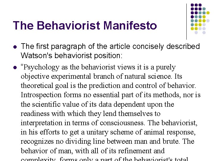 The Behaviorist Manifesto l l The first paragraph of the article concisely described Watson's