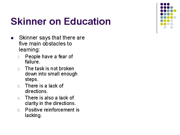 Skinner on Education l Skinner says that there are five main obstacles to learning: