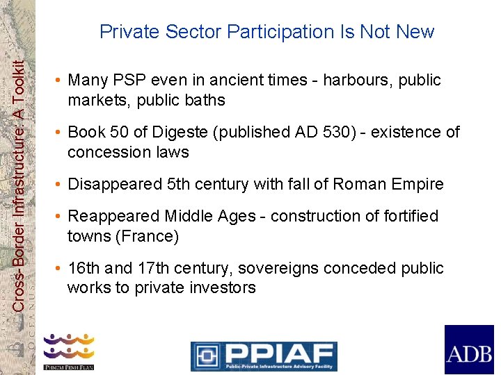 Cross-Border Infrastructure: A Toolkit Private Sector Participation Is Not New • Many PSP even