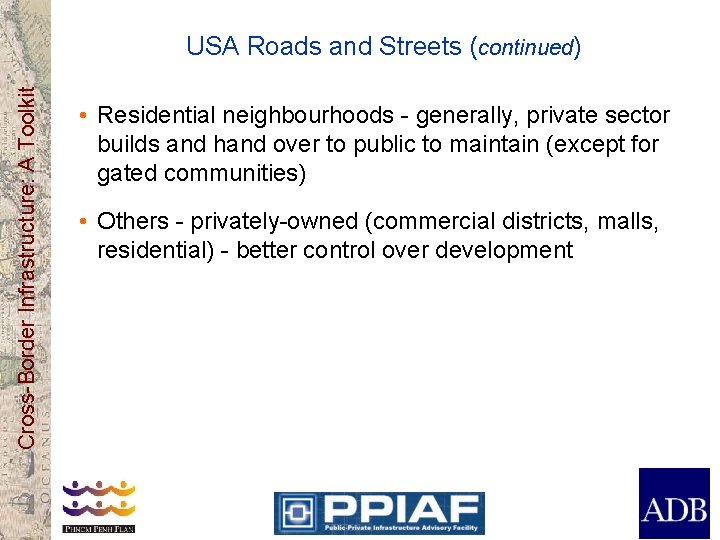 Cross-Border Infrastructure: A Toolkit USA Roads and Streets (continued) • Residential neighbourhoods - generally,