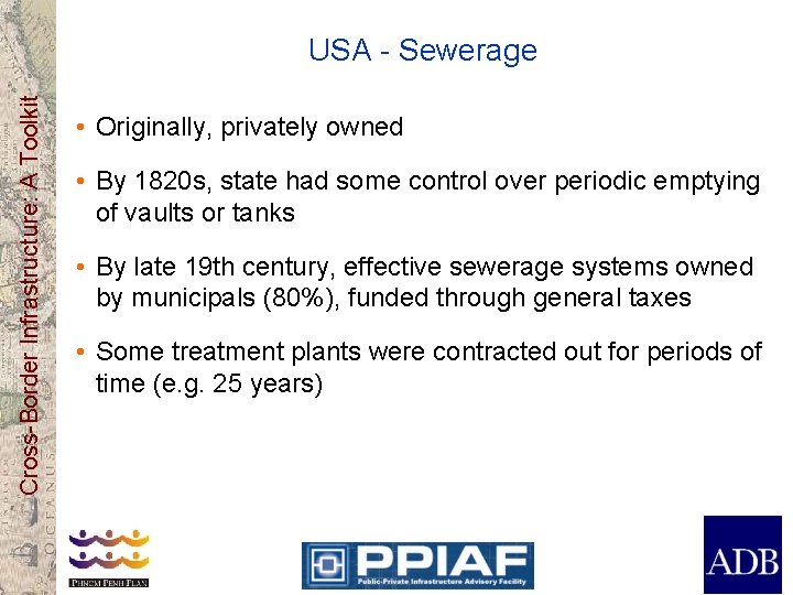 Cross-Border Infrastructure: A Toolkit USA - Sewerage • Originally, privately owned • By 1820