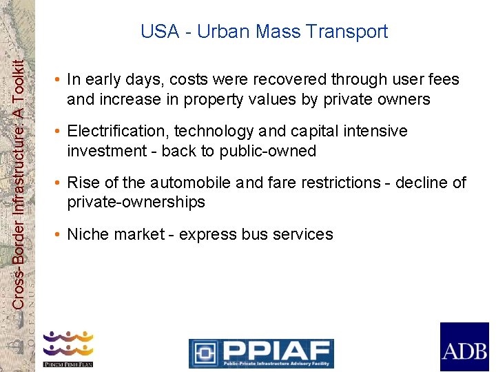 Cross-Border Infrastructure: A Toolkit USA - Urban Mass Transport • In early days, costs