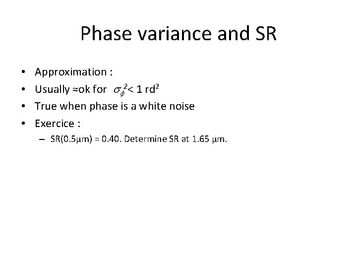 Phase variance and SR • • Approximation : Usually ≈ok for sf 2< 1