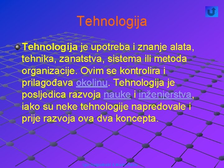 Tehnologija je upotreba i znanje alata, tehnika, zanatstva, sistema ili metoda organizacije. Ovim se