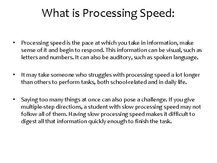 What is Processing Speed: • Processing speed is the pace at which you take