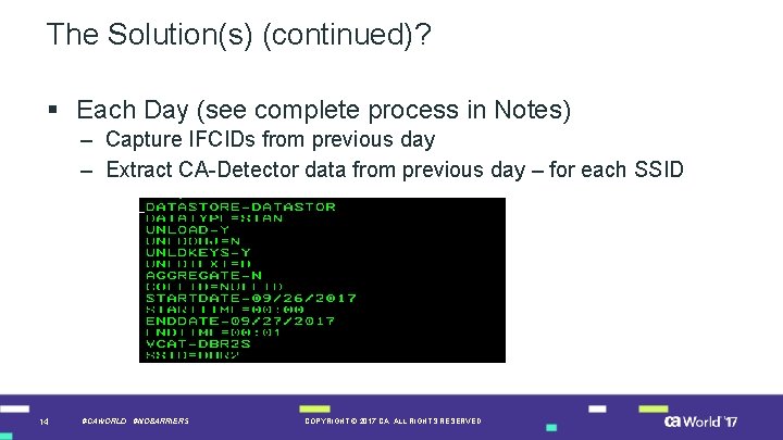 The Solution(s) (continued)? § Each Day (see complete process in Notes) – Capture IFCIDs
