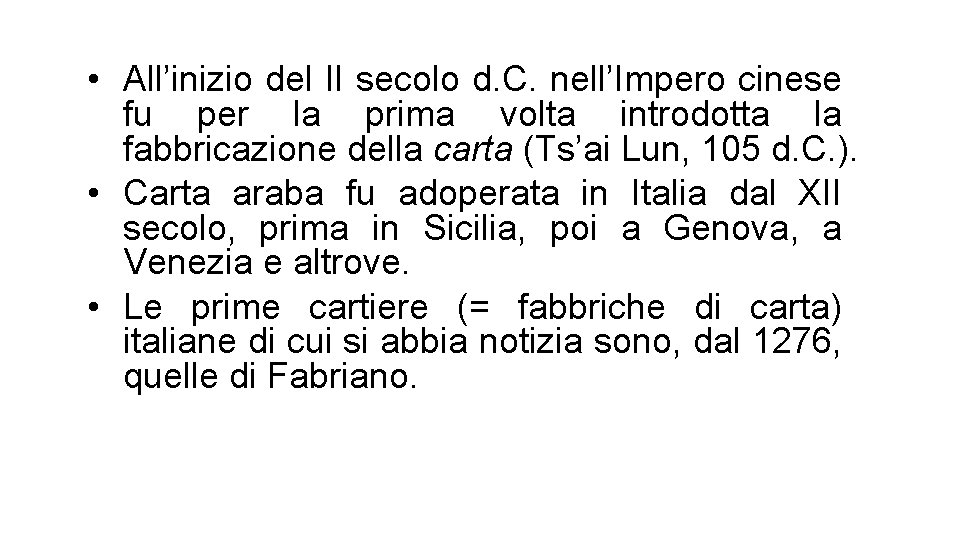  • All’inizio del II secolo d. C. nell’Impero cinese fu per la prima