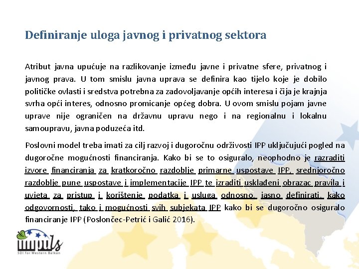 Definiranje uloga javnog i privatnog sektora Atribut javna upućuje na razlikovanje između javne i