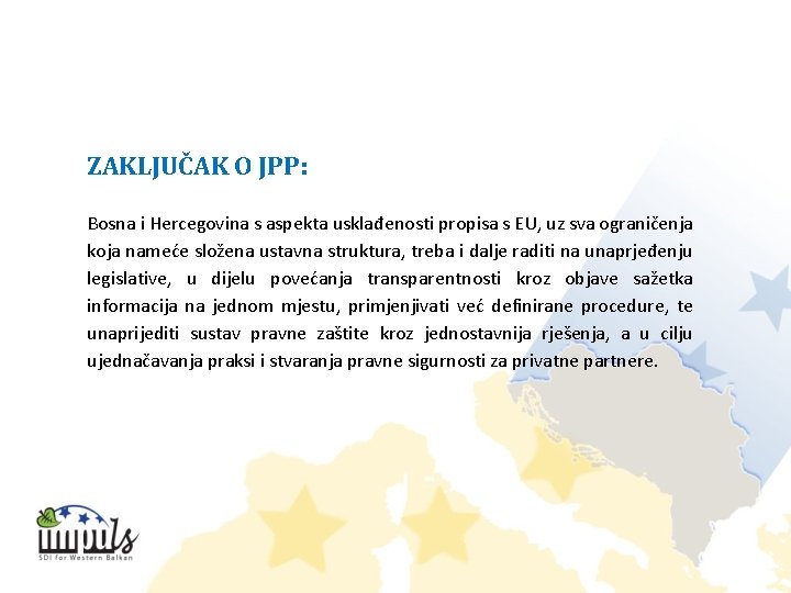 ZAKLJUČAK O JPP: Bosna i Hercegovina s aspekta usklađenosti propisa s EU, uz sva