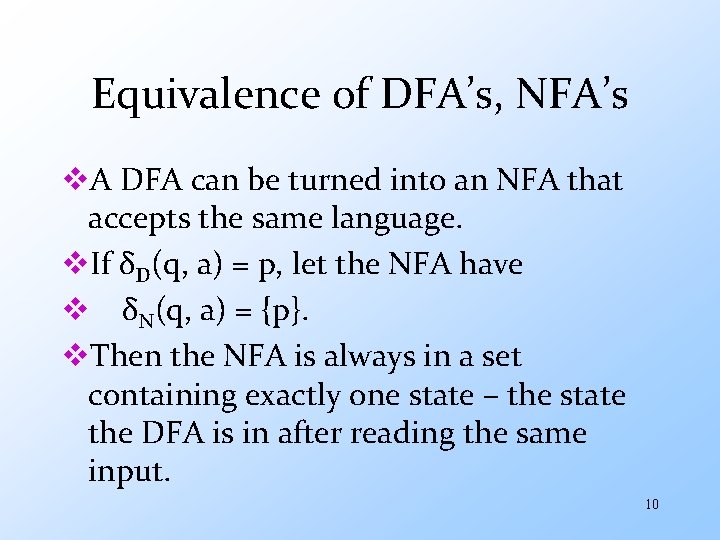 Equivalence of DFA’s, NFA’s v. A DFA can be turned into an NFA that