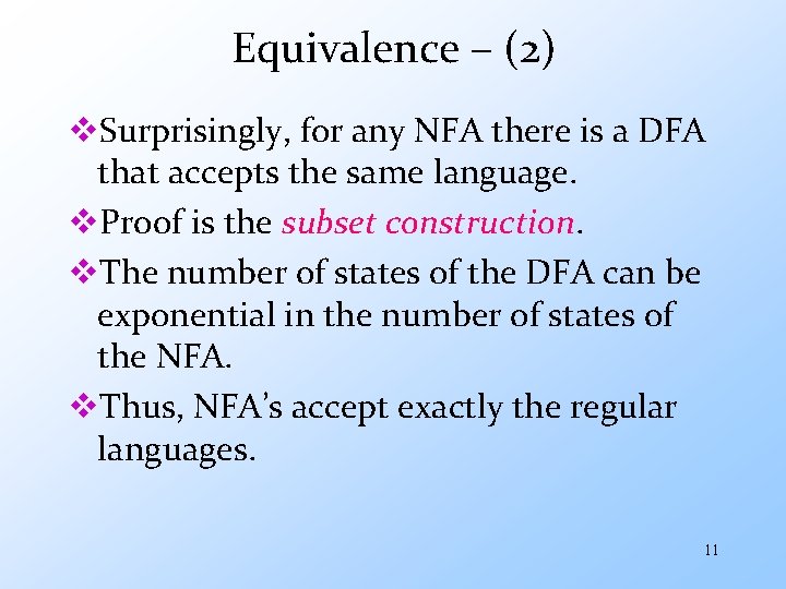 Equivalence – (2) v. Surprisingly, for any NFA there is a DFA that accepts