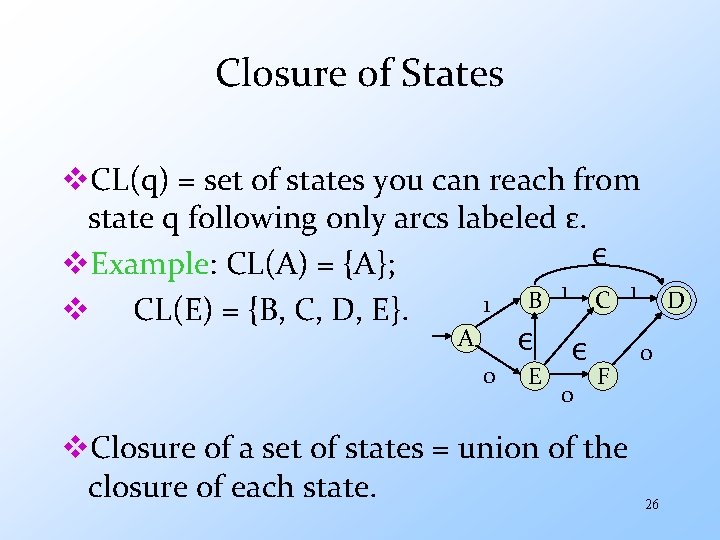 Closure of States v. CL(q) = set of states you can reach from state