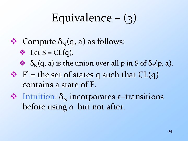 Equivalence – (3) v Compute δN(q, a) as follows: v Let S = CL(q).