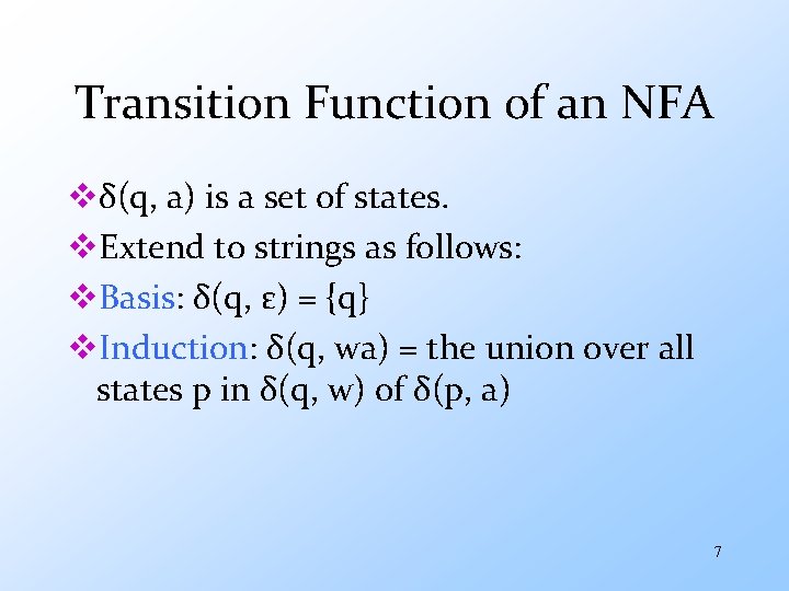 Transition Function of an NFA vδ(q, a) is a set of states. v. Extend