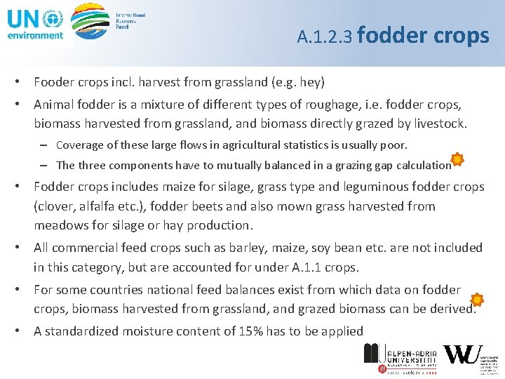 A. 1. 2. 3 fodder crops • Fooder crops incl. harvest from grassland (e.