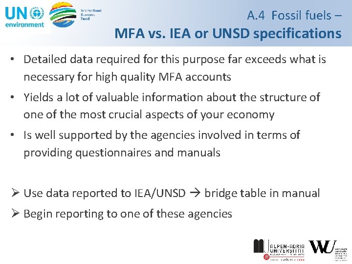 A. 4 Fossil fuels – MFA vs. IEA or UNSD specifications • Detailed data