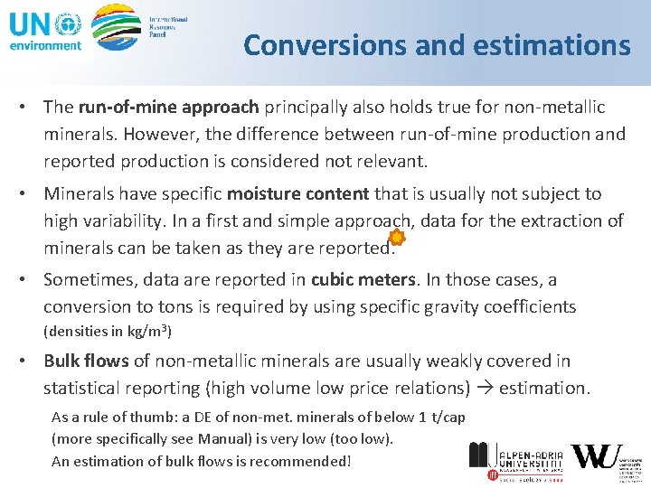 Conversions and estimations • The run-of-mine approach principally also holds true for non-metallic minerals.