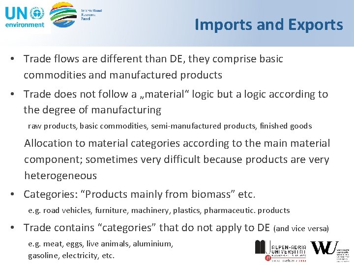 Imports and Exports • Trade flows are different than DE, they comprise basic commodities