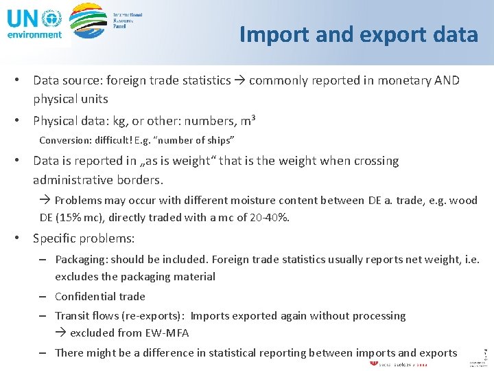 Import and export data • Data source: foreign trade statistics commonly reported in monetary