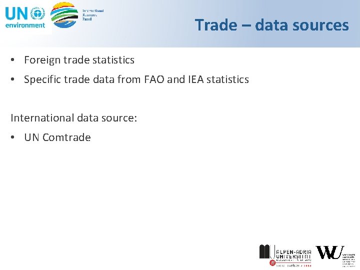 Trade – data sources • Foreign trade statistics • Specific trade data from FAO