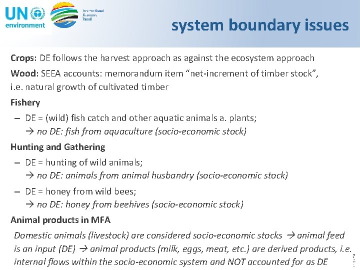 system boundary issues Crops: DE follows the harvest approach as against the ecosystem approach