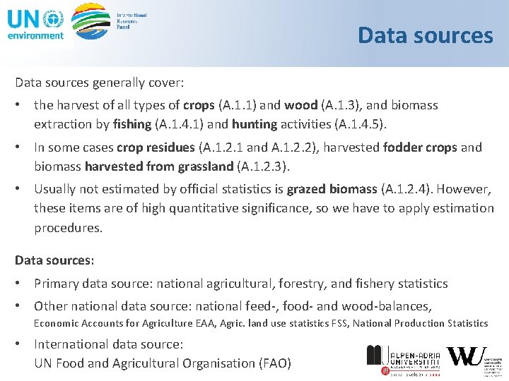 Data sources generally cover: • the harvest of all types of crops (A. 1.